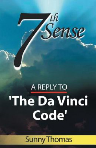 7TH SENSE A REPLY TO THE DA VINCI