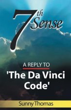 7TH SENSE A REPLY TO THE DA VINCI