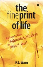 Fine Print of Life: How Panna Lal Found Happiness,Wisdom,and Misri Devi