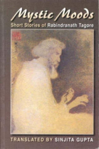 Mystic Moods: Short Stories of Rabindranath Tagore