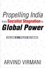 Propelling India from Socialist Stagnation to Global Power v. 2; Policy Reform