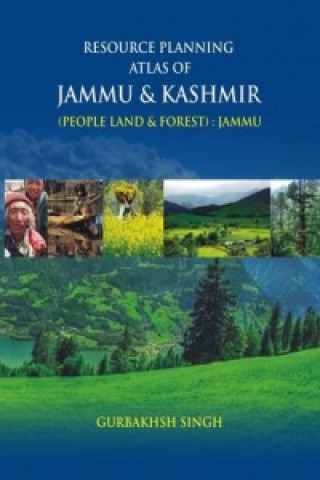 Resource Planning Atlas of Jammu & Kashmir (People Land & Forest)