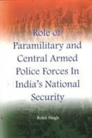 Role of Paramilitary and Central Armed Police Forces in India's National Security