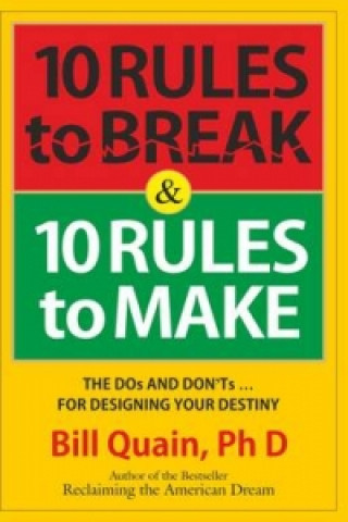 10 Rules to Break & 10 Rules to Make