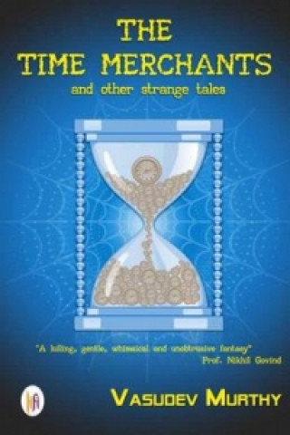 Time Merchants and Other Strange Tales