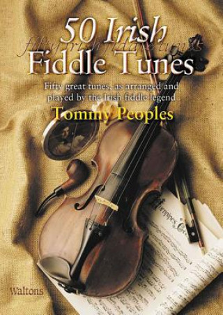 50 IRISH FIDDLE TUNES TOMMY PEOPLES VIOL