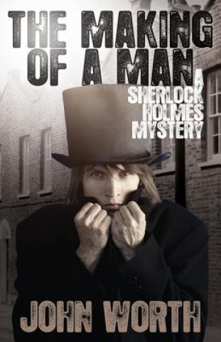 Making of a Man: A Sherlock Holmes Mystery