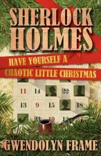 Sherlock Holmes: Have Yourself a Chaotic Little Christmas
