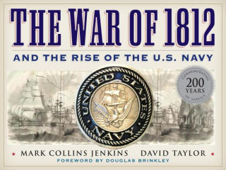 War of 1812 and the Rise of the U.S. Navy