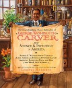 Groundbreaking, Chance-taking Life of George Washington Carver and Science and Invention in America