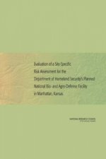 Evaluation of a Site-Specific Risk Assessment for the Department of Homeland Security's Planned National Bio- and Agro-Defense Facility in Manhattan,