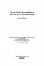 Life and Physical Sciences Research for a New Era of Space Exploration