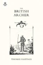 BRITISH ARCHER 1831 Or Tracts on Archery