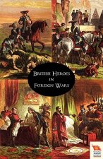 BRITISH HEROES IN FOREIGN WARS or The Cavaliers of Fortune