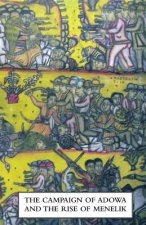 CAMPAIGN OF ADOWA AND THE RISE OF MENELIKFirst Italo-Ethiopian War