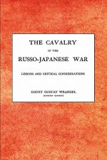 CAVALRY IN THE RUSSO-JAPANESE WARLessons and Critical Considerations
