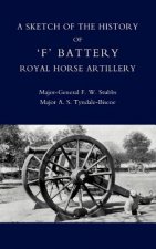 Sketch of the History of 'F' Battery Royal Horse Artillery