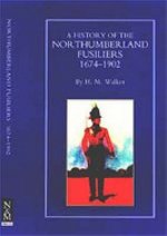 History of the Northumberland Fusiliers 1674-1902