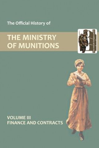 Official History of the Ministry of Munitions Volume III
