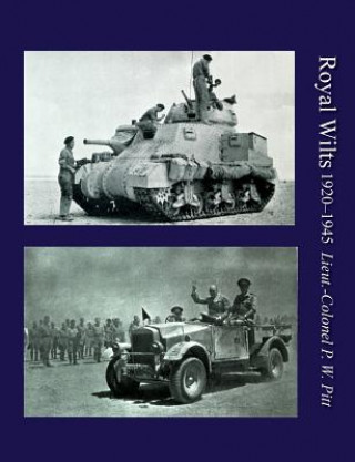 Royal Wiltsthe History of the Royal Wiltshire Yeomanry 1920-1945