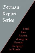 German Report Series: Small Unit Actions During the German Campaign in Russia