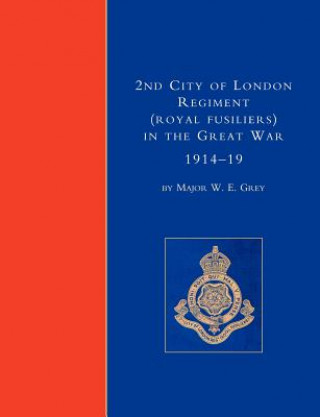 2nd City of London Regiment (Royal Fusiliers) in the Great War 1914-1919