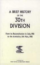 Brief History of the 30th Division from Its Reconstitution in July, 1918 to the Armistice 11th Nov 1918