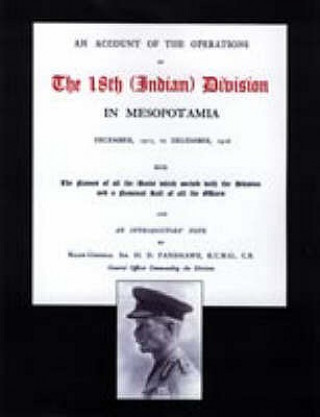 Account of the Operations of the 18th (Indian) Division in Mesopotamia, December 1917 to December 1918