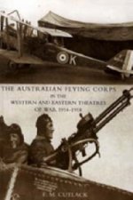 Australian Flying Corps in the Western and Eastern Theatres of War 1914-1918