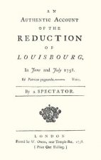 Authentic Account of the Reduction of Louisbourg in June and July 1758