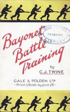 BAYONET BATTLE TRAINING A Realistic and Practical Series of Exercises on the Use of the Training Stick and Dummy