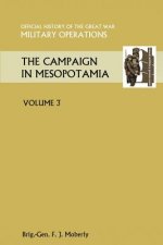 Campaign in Mesopotamia Vol III.Official History of the Great War Other Theatres