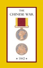 Chinese War, an Account of All the Operations of the British Forces (China 1842)