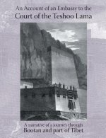 Account of an Embassy to the Court of the Teshoo Lama in Tibet