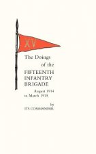 Doings of the Fifteenth Infantry Brigade August 1914 to March 1915