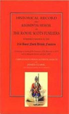 Historical Record and Regimental Memoir of the Royal Scots Fusiliers