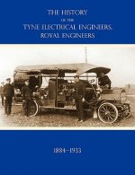 HISTORY OF THE TYNE ELECTRICAL ENGINEERS, ROYAL ENGINEERSFrom the Formation of the Submarine Mining Company of the 1st Newcastle-upon-Tyne and Durham
