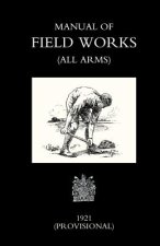 Manual of Field Works (all Arms) 1921