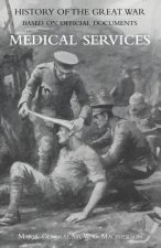 Medical (Campaign) Services Vol 3(official History of the Great War Based on Official Documents)