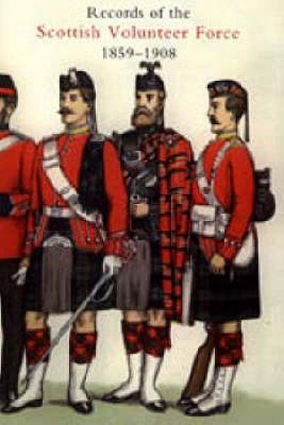 Records of the Scottish Volunteer Force 1859-1908