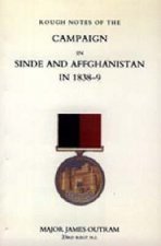 Rough Notes of the Campaign in Sinde and Afghanistan in 1838-9 (Ghuznee Campaign 1839)