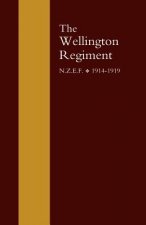Wellington Regiment: N.Z.E.F 1914-1918