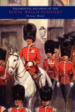 Regimental Records of The Royal Welch Fusiliers