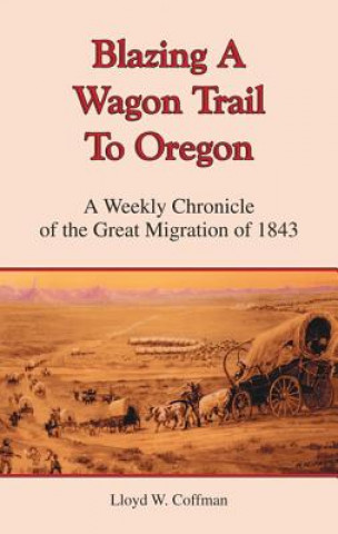 Blazing a Wagon Trail to Oregon