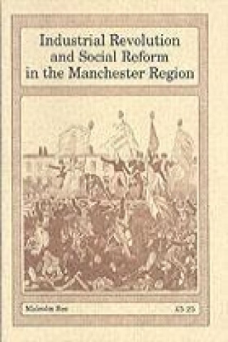 Industrial Revolution and Social Reform in the Manchester Region