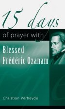 15 Days of Prayer with Blessed Frederic Ozanam