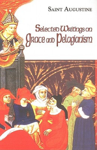 Selected Writings on Grace and Pelagianism