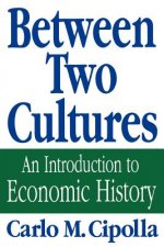 Between Two Cultures - An Introduction to Economic History