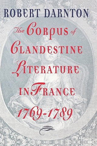 Corpus of Clandestine Literature in France, 1769-1789