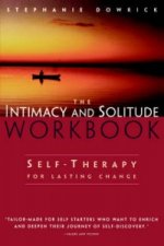 Intimacy and Solitude - Balancing Closeness and Independence The Intimacy and Solitude Workbook